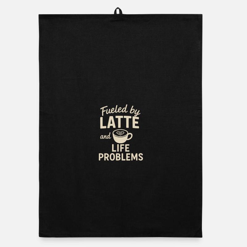 Fueled by Latte & Life Problems Shirt - Organic Geschirrtuch - Schwarz