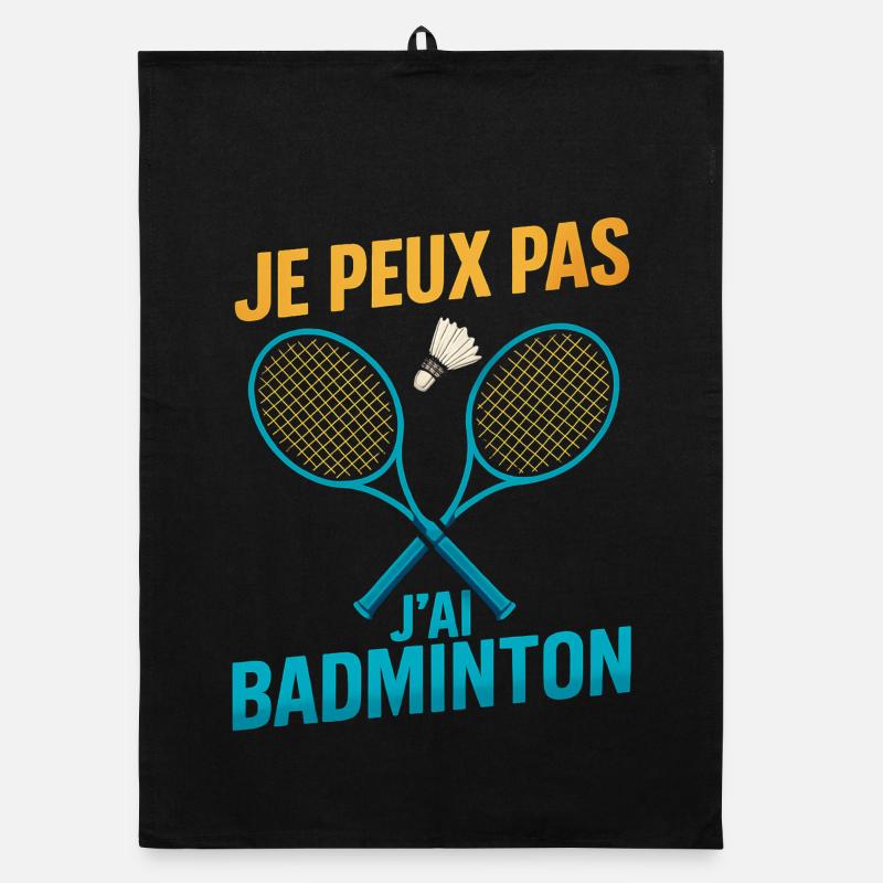 Je peux pas j'ai badminton Torchon bio