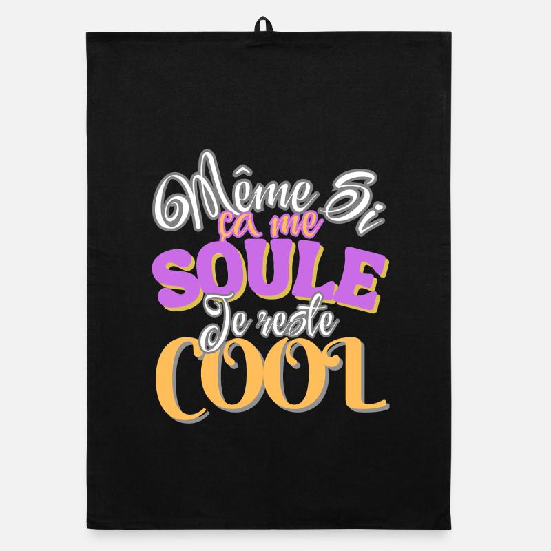 Même si ça me soule, je reste cool Torchon bio