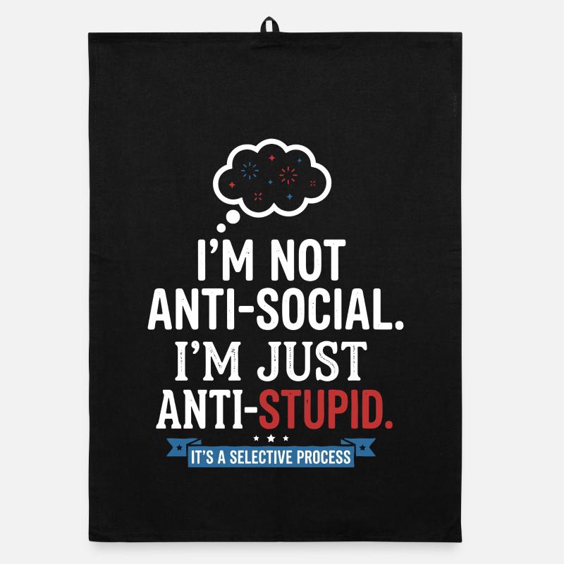 Je ne suis pas antisocial, juste anti-stupide Torchon bio