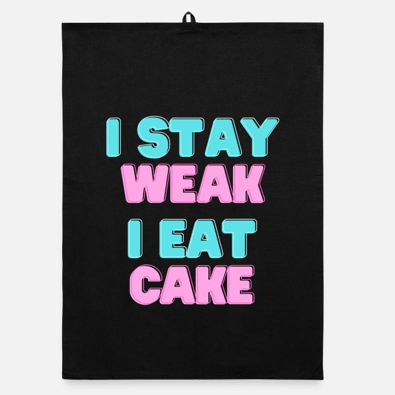 I STAY WEAK I EAT CAKE - Cake Motto Organic dish towel