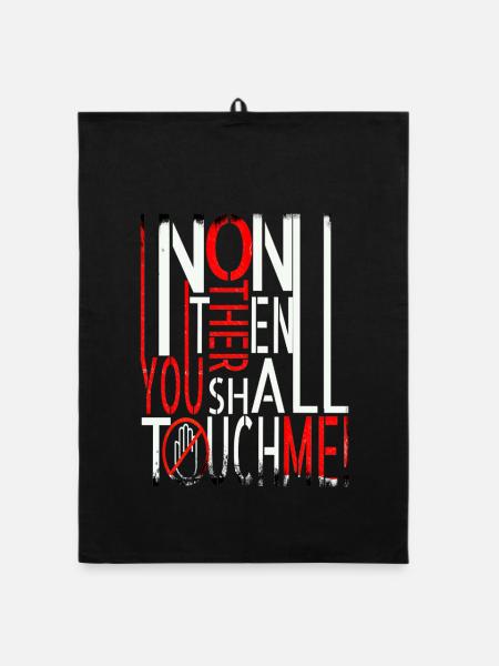 Spruch "Non one other than you shall touch me" - Organic Geschirrtuch - Schwarz - Vorne
