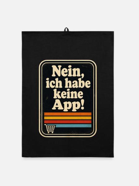 Nein, ich habe keine App! Ein für alle mal!  - Organic Geschirrtuch - Schwarz - Vorne
