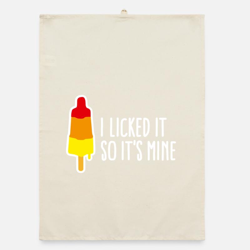 I licked it so it's mine licking popsicle ice Organic dish towel