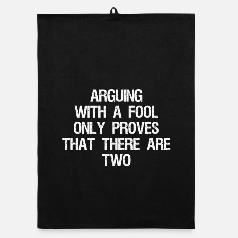 arguing with a fool only proves that there are two Organic Geschirrtuch
