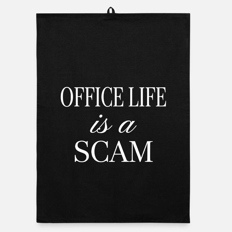 Office Life is a Scam - Sarcastic Statement Organic dish towel