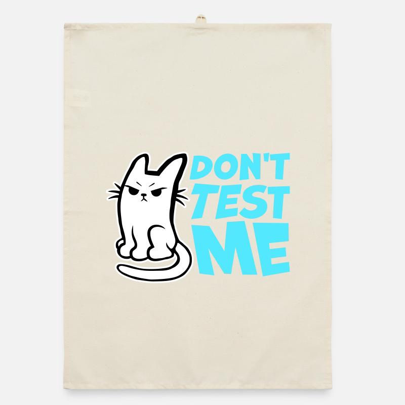 Don't Test Me Cat Naughty Funny Quote Saying Logo Organic dish towel