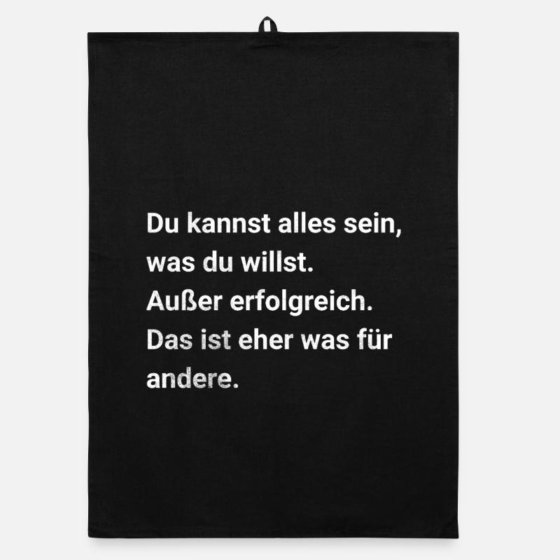 Du kannst alles sein, was du willst. Sarkasmus Organic Geschirrtuch