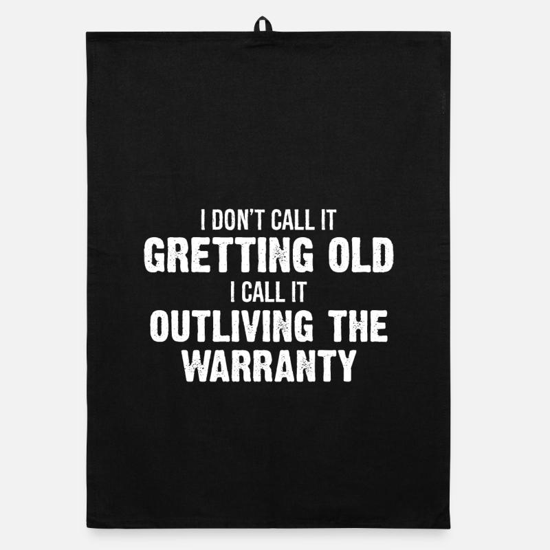 I Don't Call It Getting Old I Call It Outliving Organic dish towel