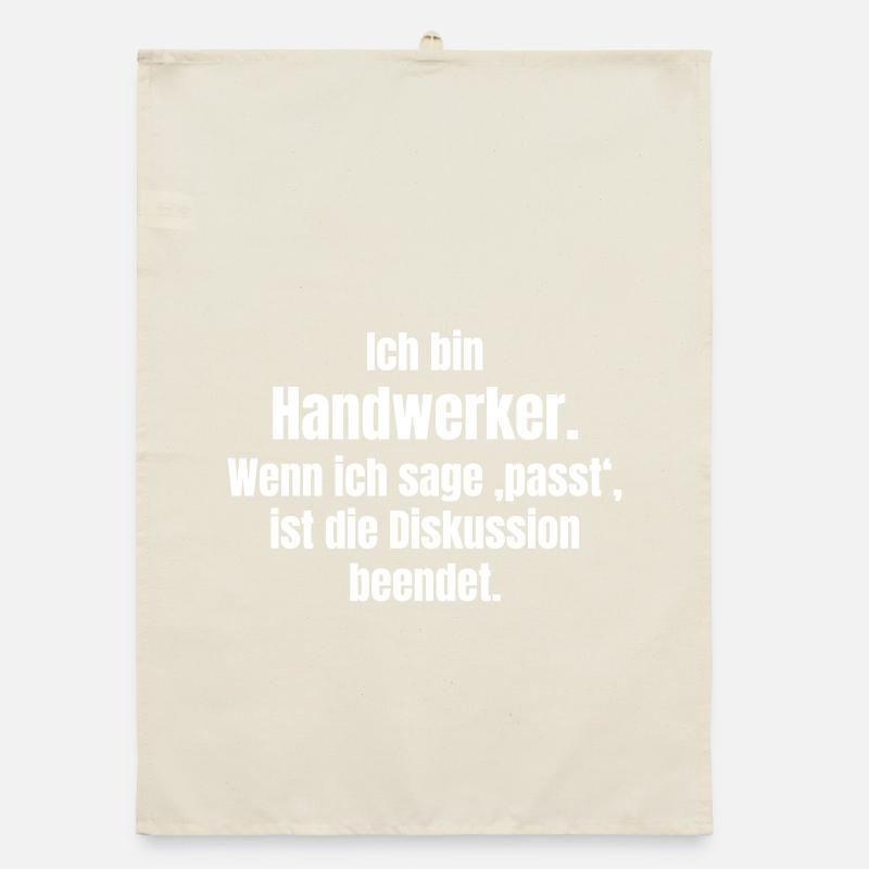 Ich bin Handwerker – Passt, Diskussion beendet Organic Geschirrtuch
