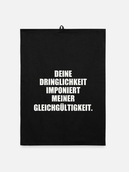 Deine Dringlichkeit imponiert der Gleichgültigkeit - Organic Geschirrtuch - Schwarz