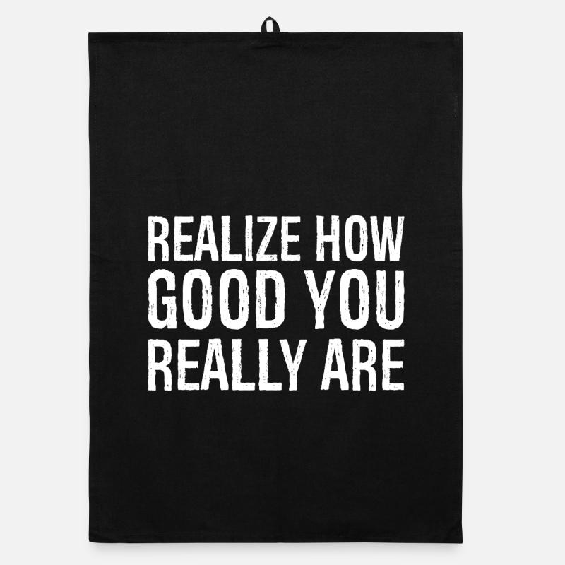 realize how good you really are Organic dish towel