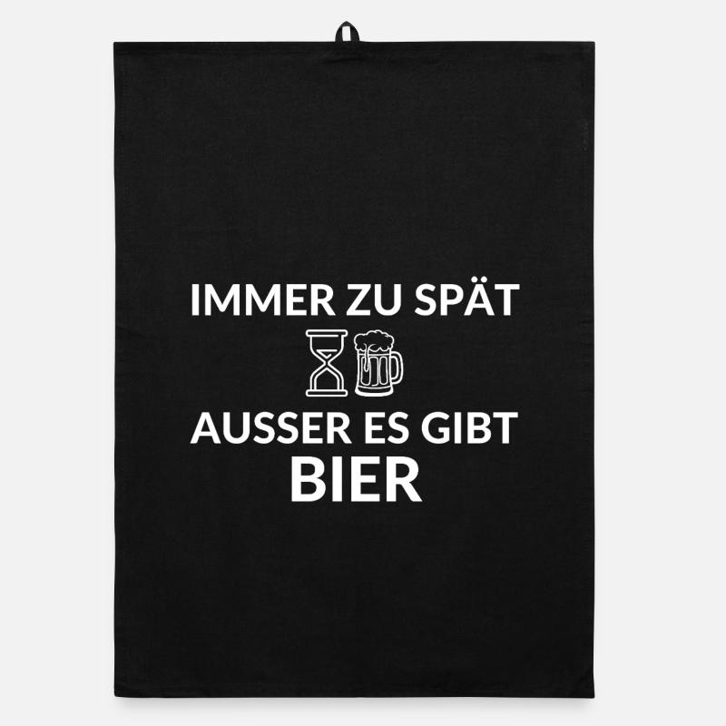 Immer zu spät ausser es gibt Bier Spruch Organic Geschirrtuch