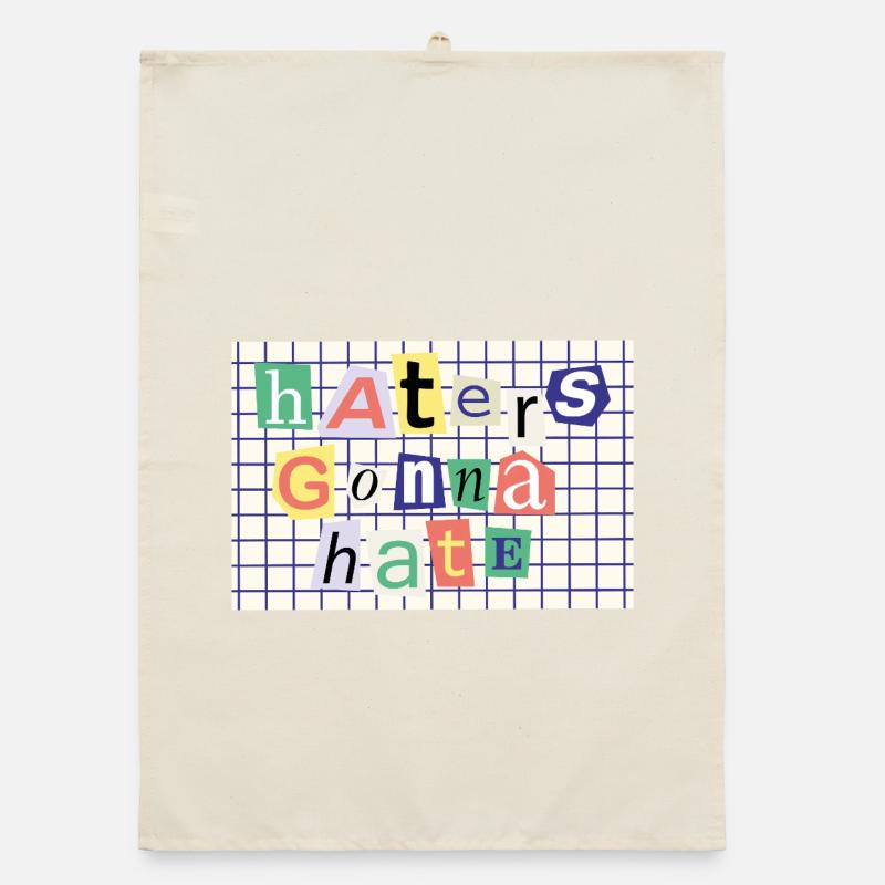 Haters going to Hate – Collage Style Statement Organic dish towel