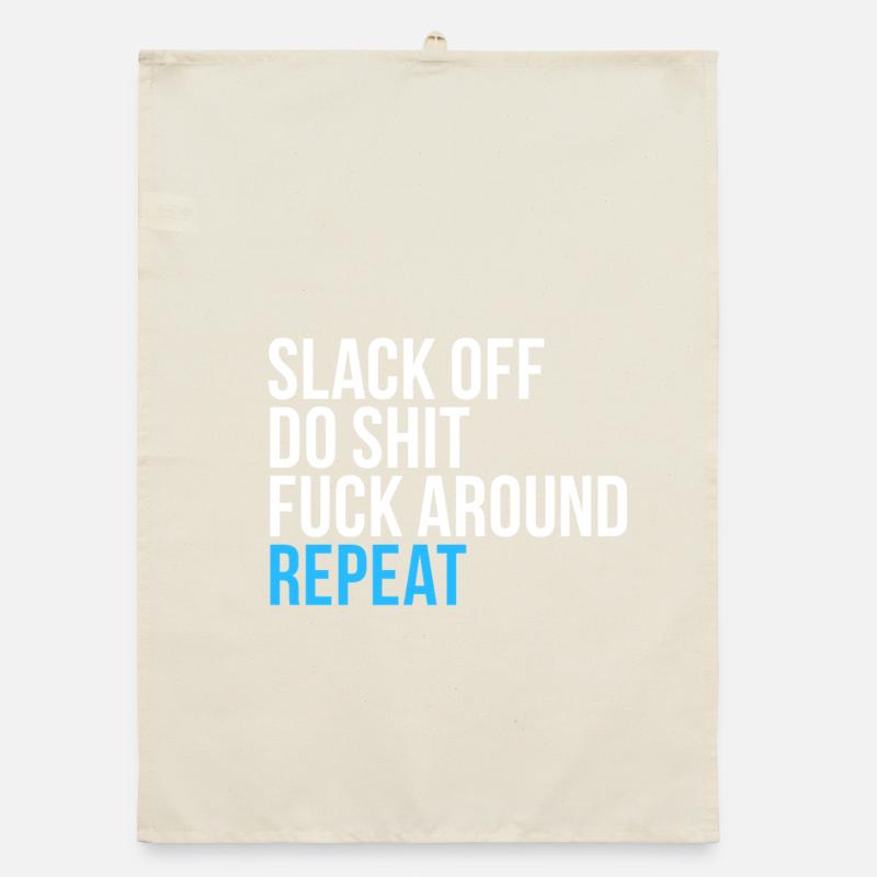Slack Off Do Shit Repeat Organic dish towel