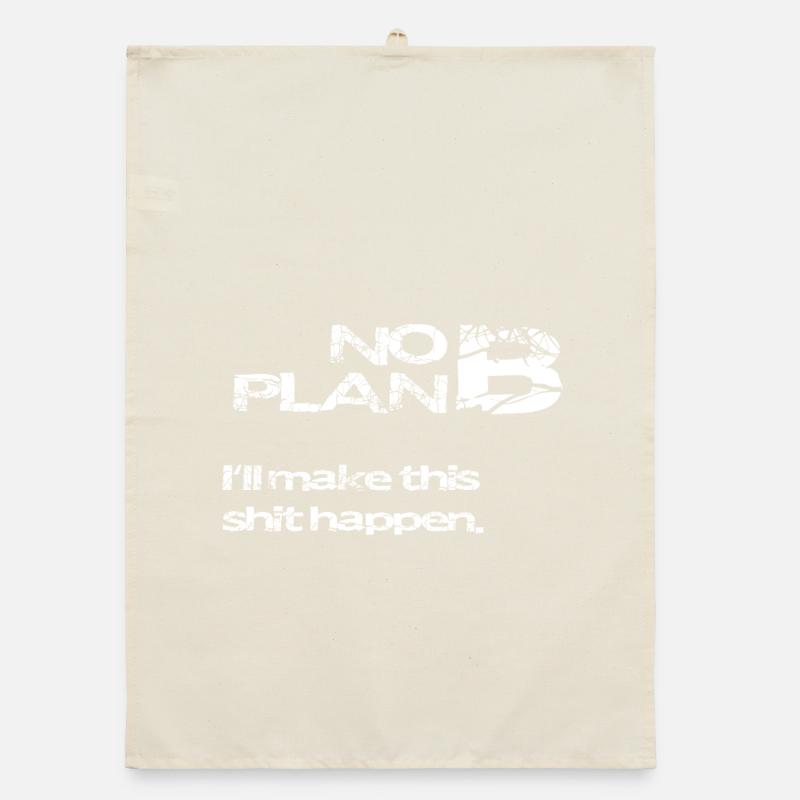 No Plan B – Strong Statement Spruch Shirt Organic Geschirrtuch