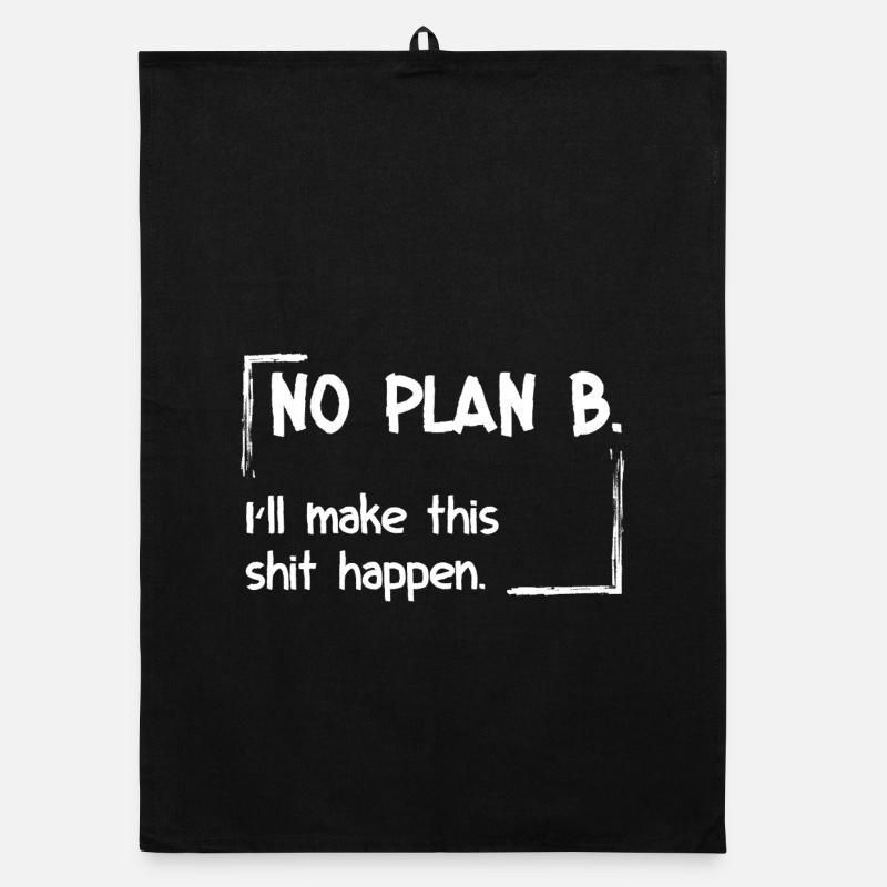 No Plan B. I'll make this shit happen Organic Geschirrtuch