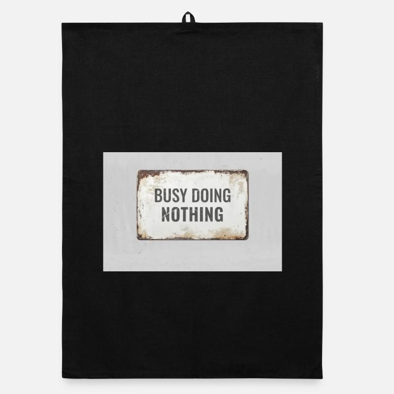 Busy Doing Nothing – Ironisches Statement Poster Organic Geschirrtuch