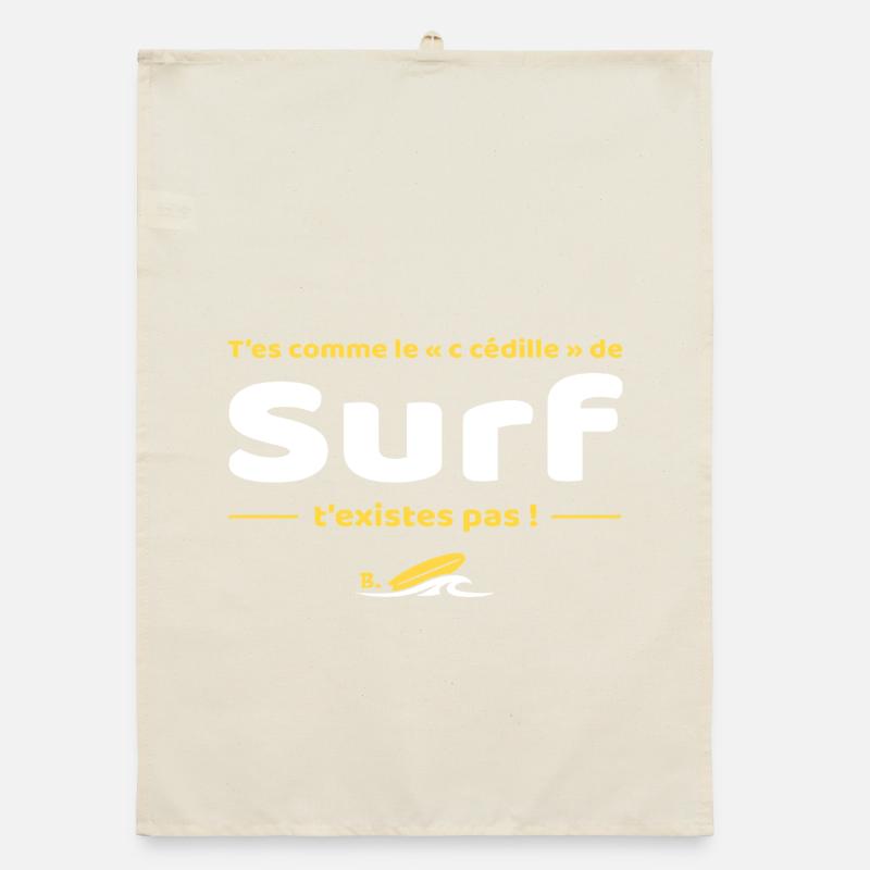 T'es comme de c cedille de surf t'existes pas Torchon bio