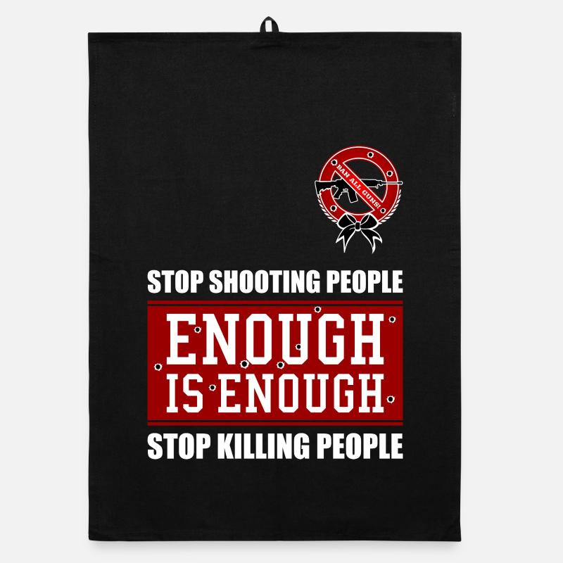 STOP SHOOTING PEOPLE! STOP KILLING PEOPLE! Organic dish towel