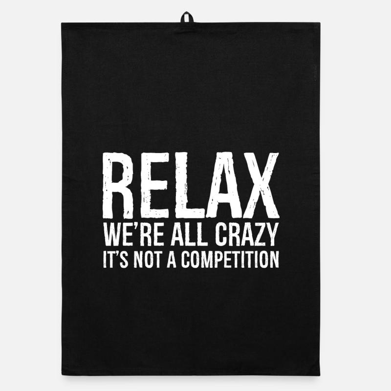 RELAX WE RE ALL CRAZY Torchon bio