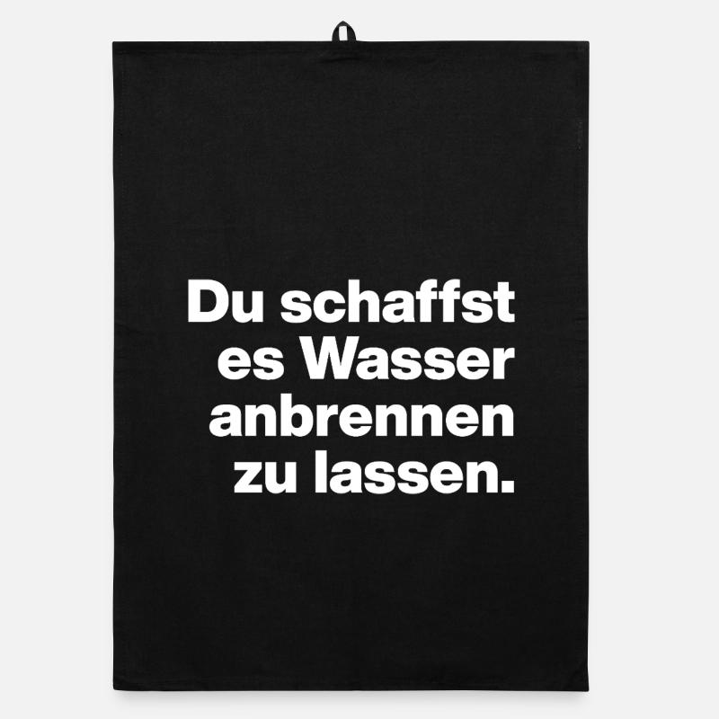 DU SCHAFFST ES WASSER ANBRENNEN ZU LASSEN. DUMM Organic Geschirrtuch