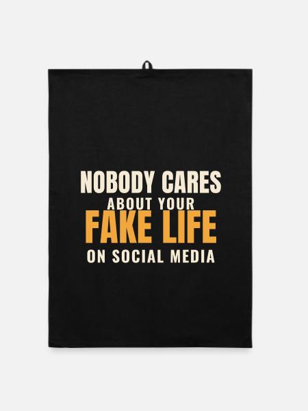 Nobody Cares About Your Fake Life Social Media - Organic Geschirrtuch - Schwarz - Vorne