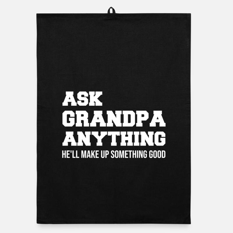 Ask Grandpa Anything He´ll make up something good Organic Geschirrtuch