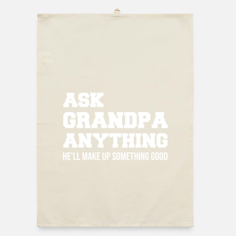 Ask Grandpa Anything He´ll make up something good Organic Geschirrtuch