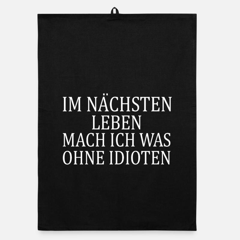 Im nächsten leben mache ich was ohne idioten Organic Geschirrtuch