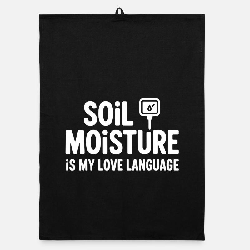 L’humidité du sol est mon langage de l’amour Torchon bio