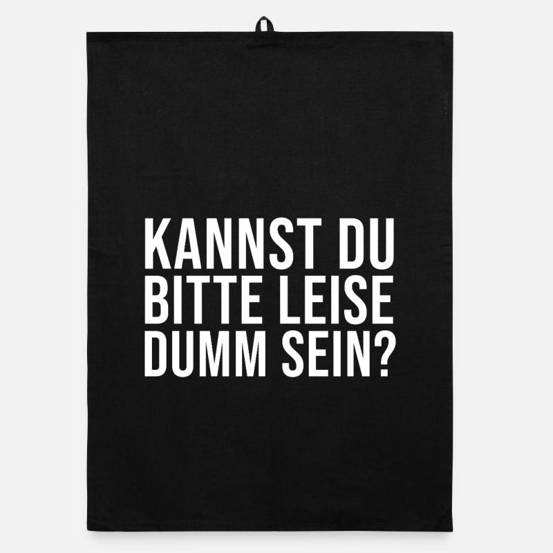 Lustiger Spruch Kannst Du bitte leise Dumm sein? - Organic Geschirrtuch - Schwarz