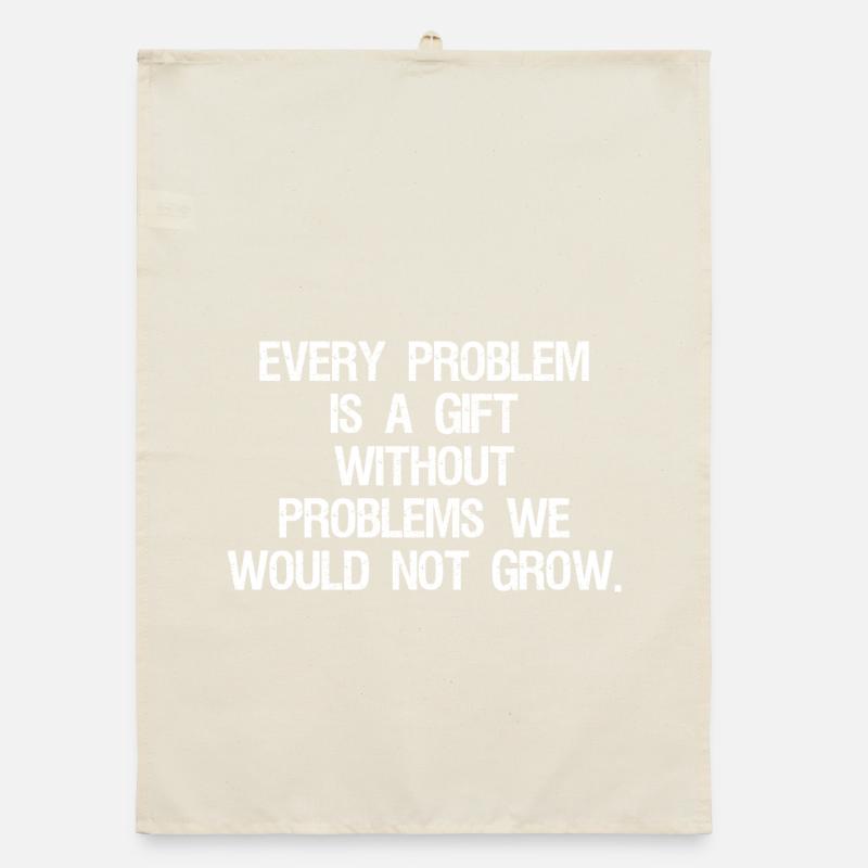 every problem is a gift without problems we would Torchon bio