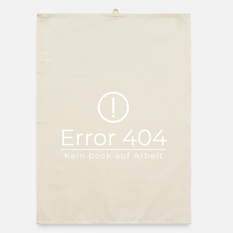 Error 404 Kein Bock Auf Arbeit Organic Geschirrtuch