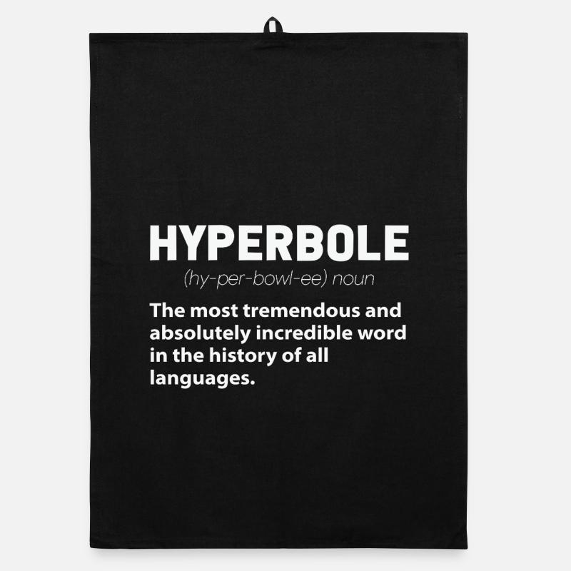 Hyperbole Funny Definition English Teacher Writer  Organic dish towel