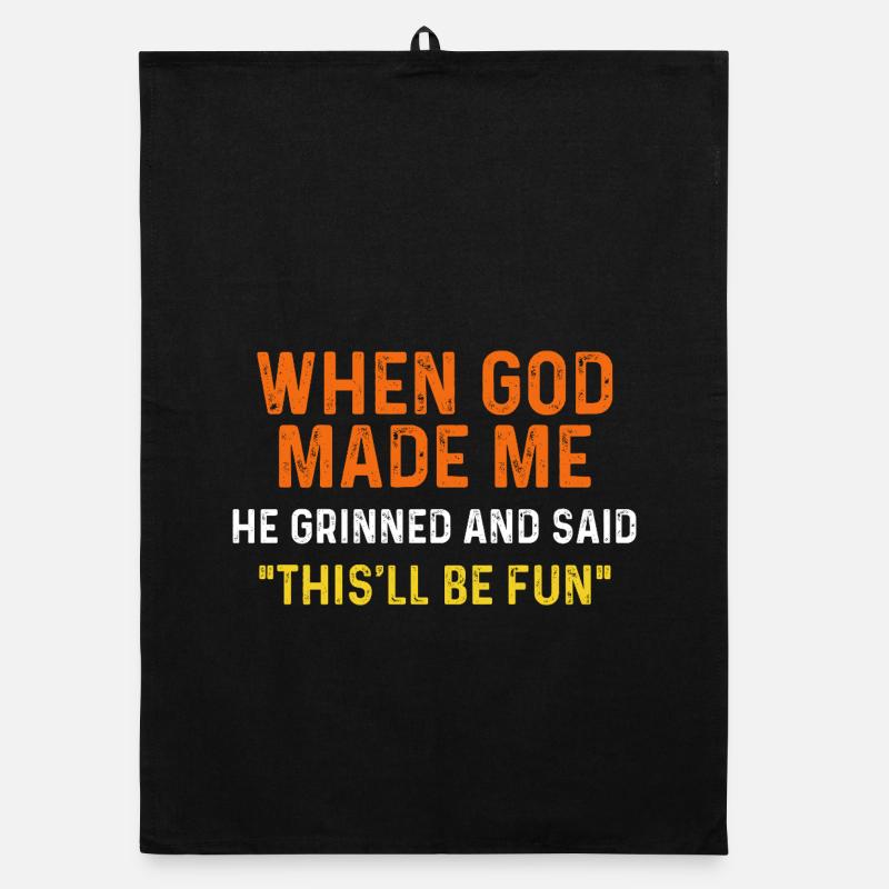 When God Made Me Fun Quote Organic dish towel