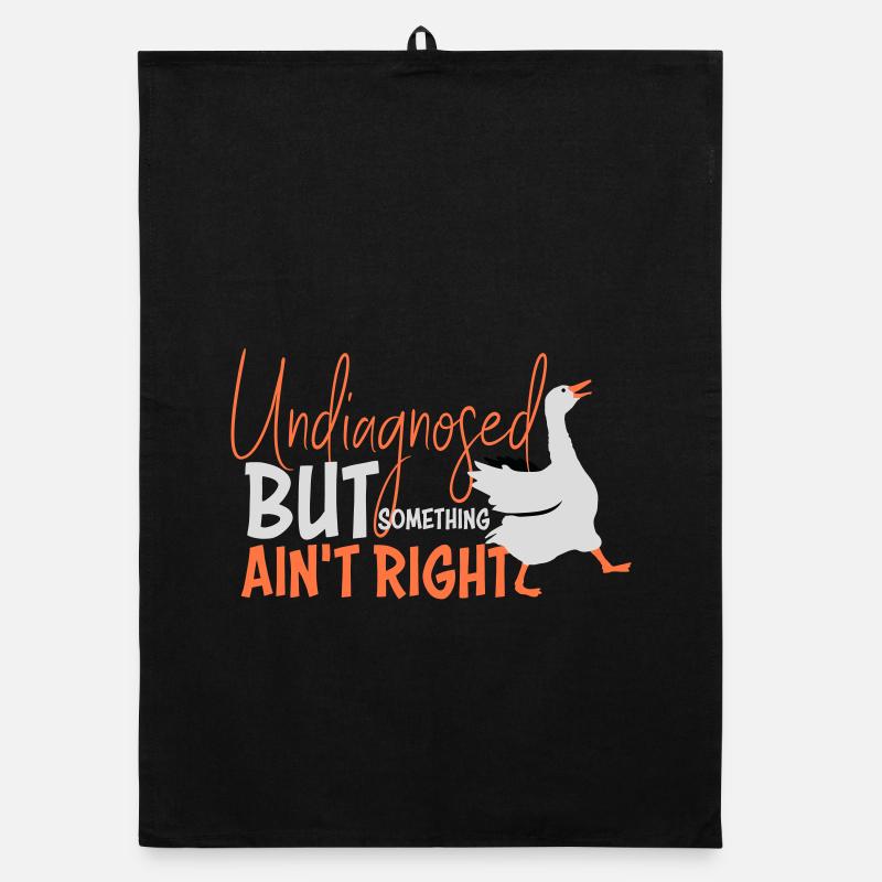 Undiagnosed But Something Ain't Right Goose Duck Organic dish towel