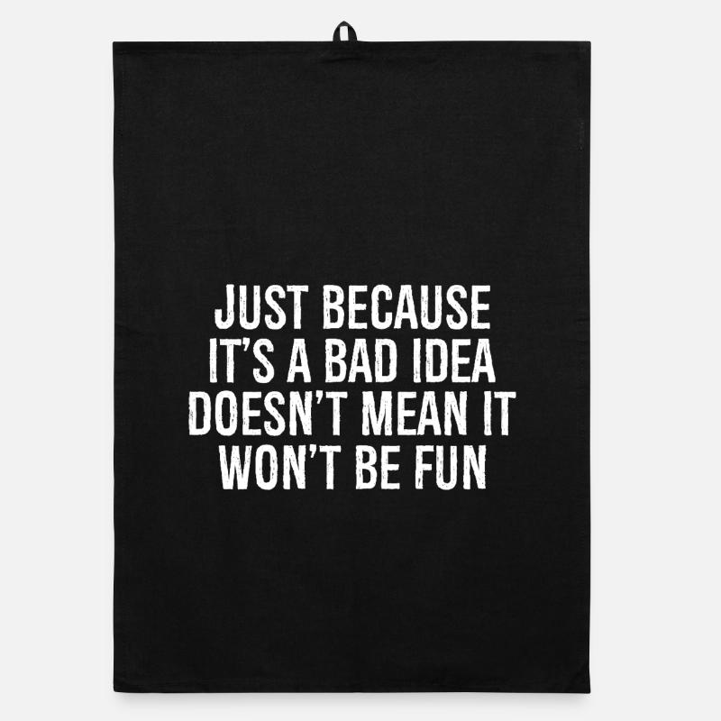 just because it's a bad idea doesn't mean it Organic Geschirrtuch