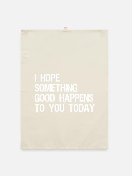 I hope something good happens to you today - Organic dish towel - nature - Front