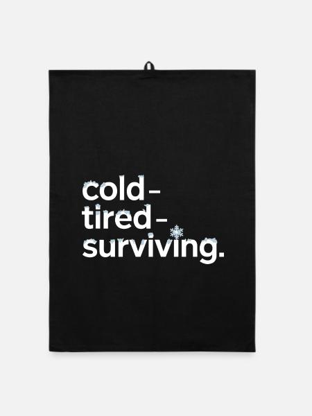 cold tired surviving winter saying for - Organic dish towel - black - Front