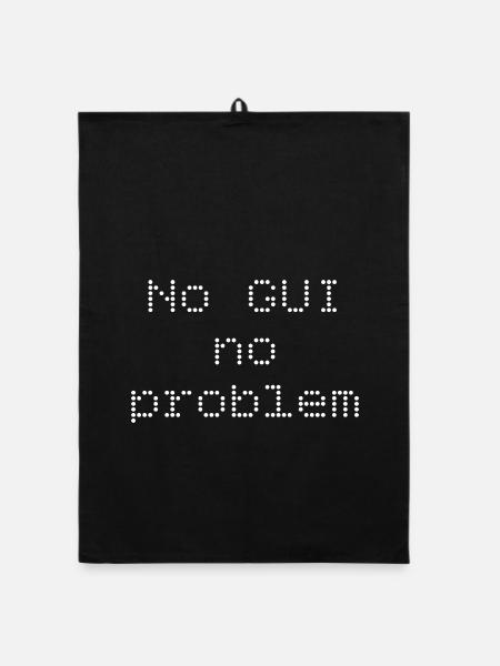 No GUI no problem - Organic dish towel - black - Front