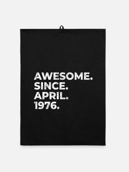 Awesome since April 1976 | Birthday | Gift - Organic dish towel - black - Front