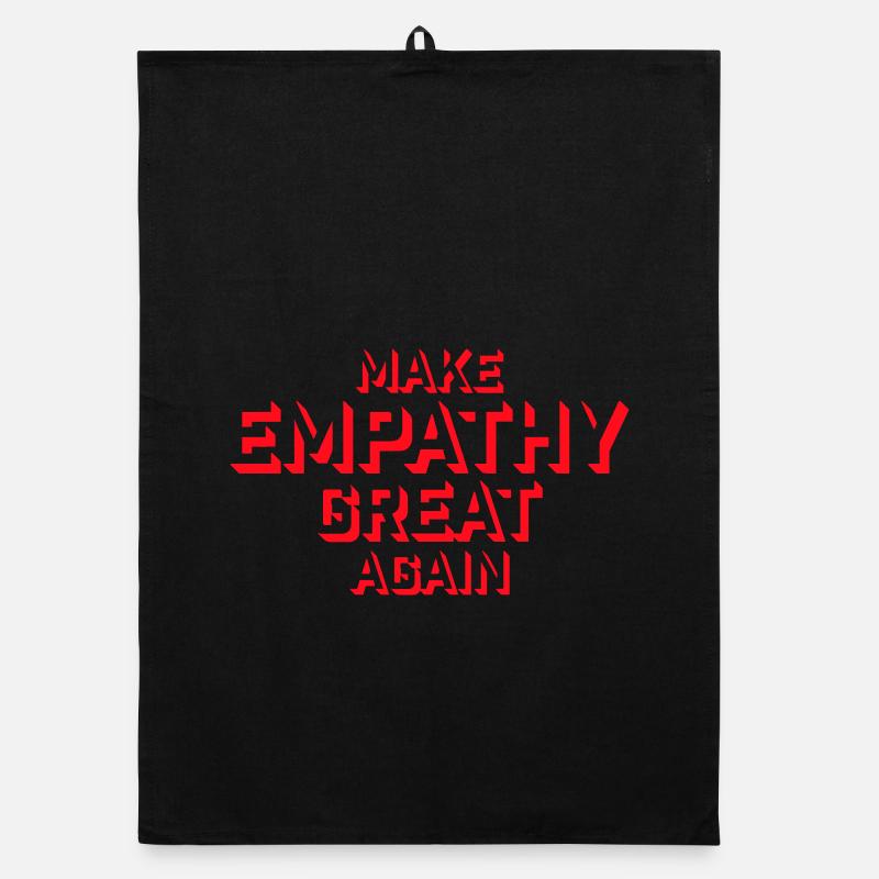 Make Empathy Great Again Political Statement Hope Organic dish towel