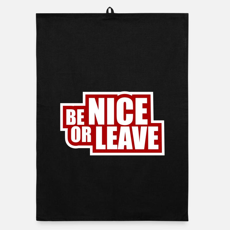 Be Nice Or Leave Funny Statement Attitude Saying Organic dish towel