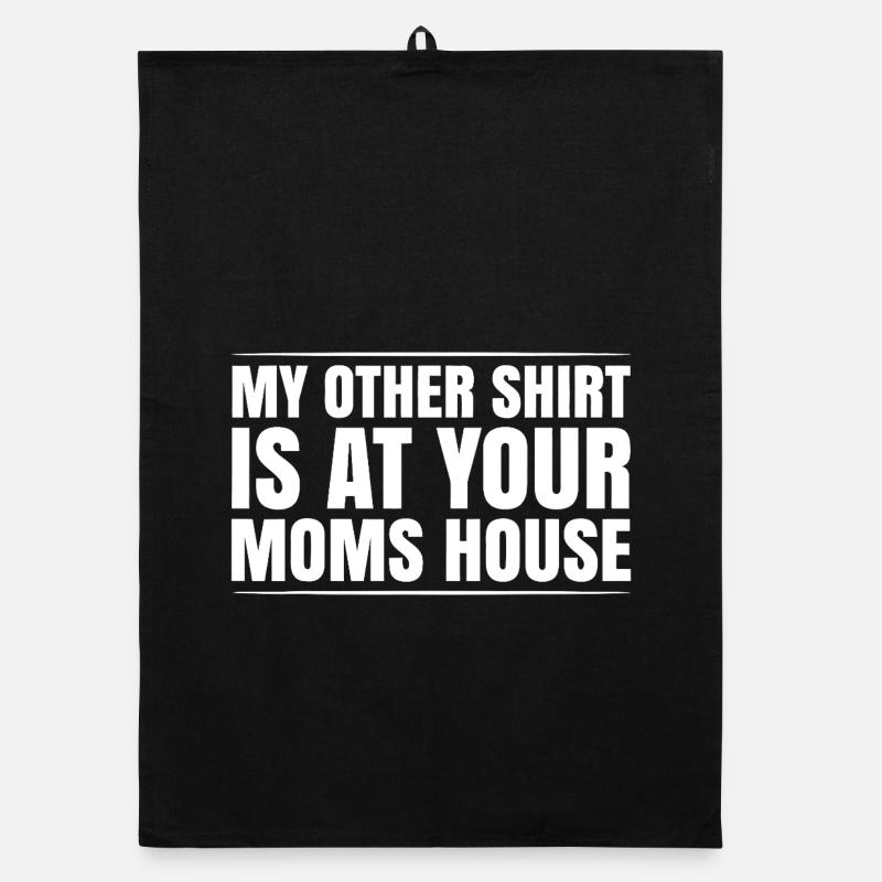 Meme-Tee Mein anderes Shirt bei deiner Mutter zu Hause Organic Geschirrtuch