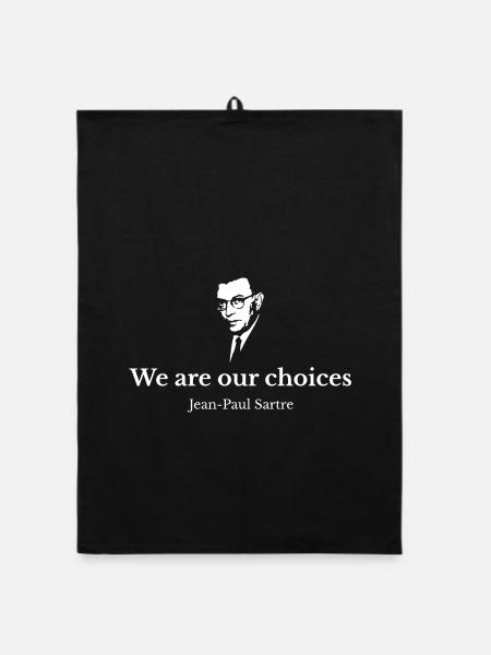 Wir sind unsere Entscheidungen, Sartre Zitat. - Organic Geschirrtuch - Schwarz - Vorne