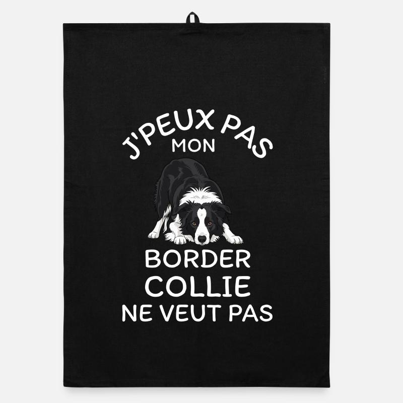 Jpeux Pas Mon Border Collie veut pas  Torchon bio