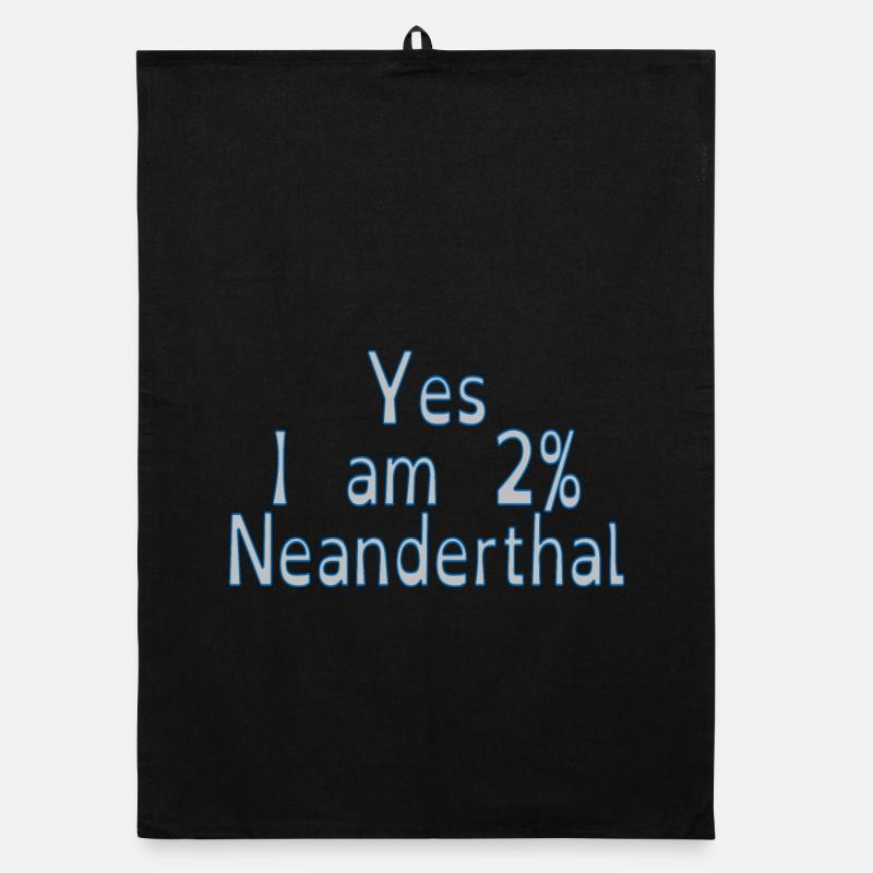 Yes I am 2% Neanderthal Organic dish towel