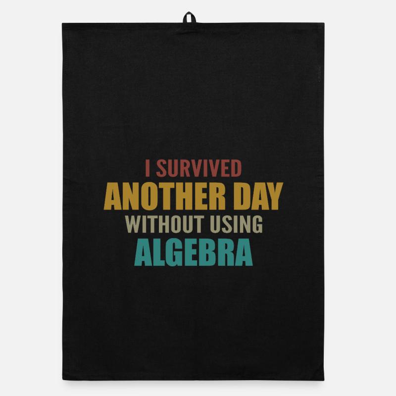 I survived without doing algebra today Organic dish towel