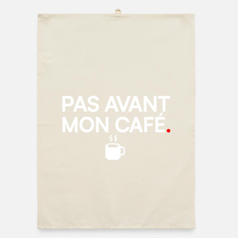 PAS AVANT MON CAFÉ | Humour café Torchon bio